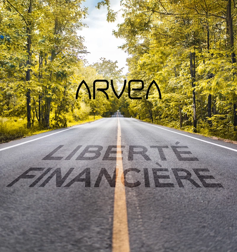 Atteignez votre liberté financière durable avec ARVEA