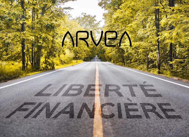 Atteignez votre liberté financière durable avec ARVEA
